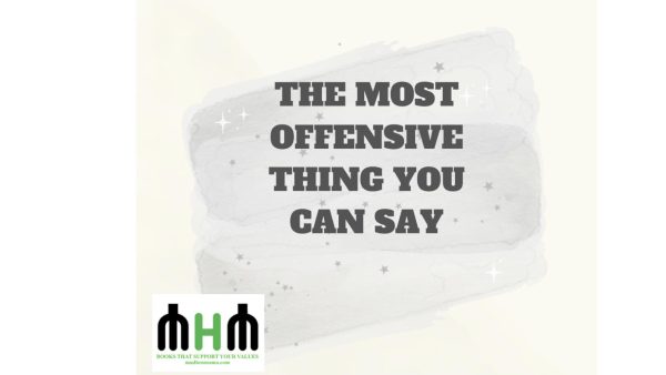 The most offensive thing you can say