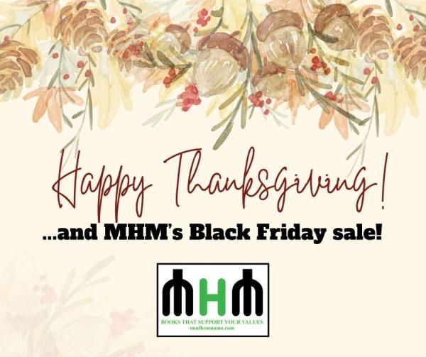Happy Thanksgiving and MHM's Black Friday sale!